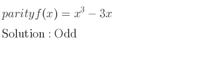 The parity f(x)=x^3-3x is Odd